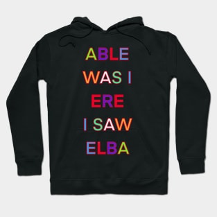 ABLE WAS I EREI SAW ELBA PALINDROME Hoodie